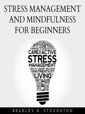 cover image of Stress Management and Mindfulness For Beginners